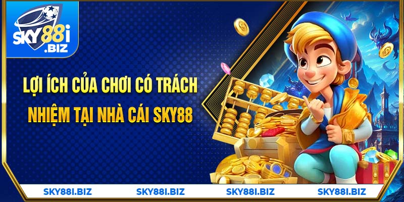 Lợi ích của chơi có trách nhiệm tại nhà cái Sky88