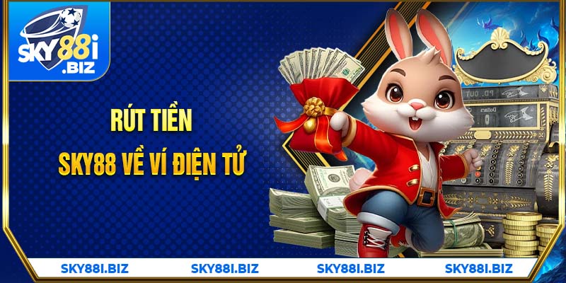 Rút tiền Sky88 về ví điện tử