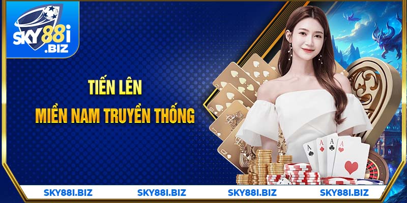 Tiến lên miền Nam truyền thống