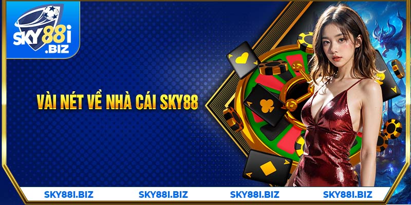 Vài nét về nhà cái Sky88